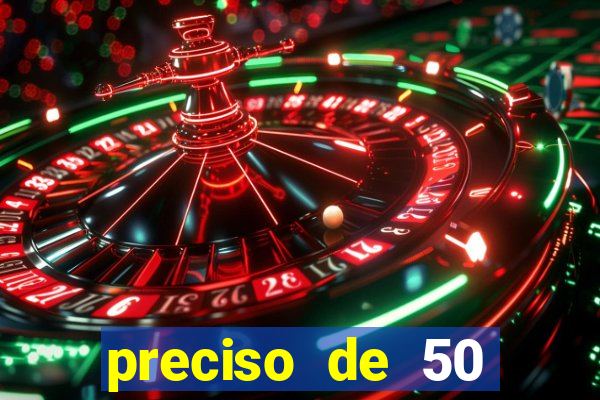 preciso de 50 reais urgente